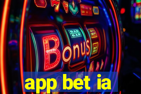 app bet ia